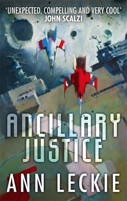 Ancillary Justice - Ann Leckie